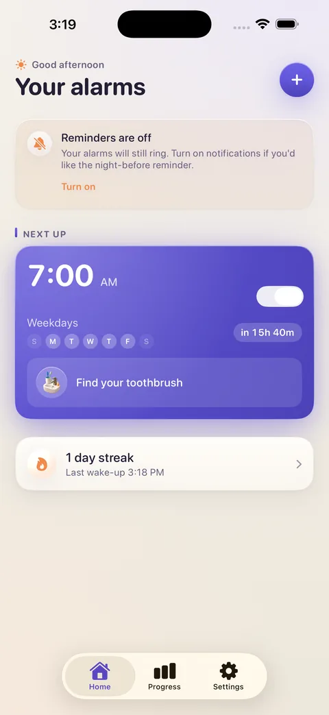 Your alarms: 7:00 AM weekdays, Find your toothbrush, 1 day streak